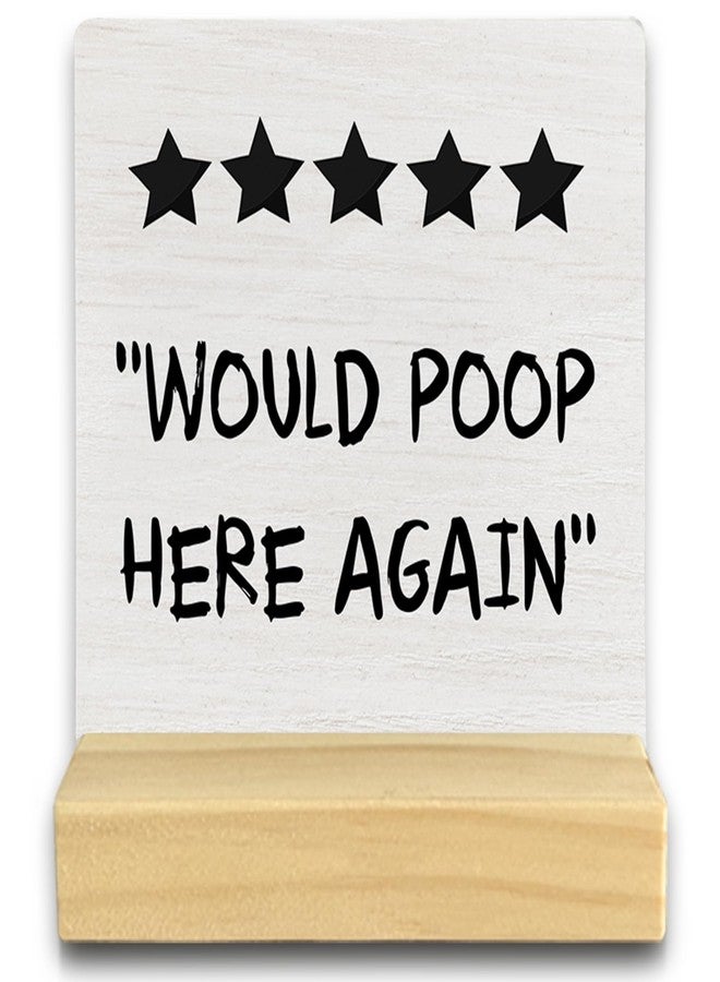 QASHWEY Would Poop Here Again Bathroom Sign, Funny Bathroom Wood Table Signs, Funny Quote Bathroom Restroom Toilet Decor, Funny Fun Bathroom Sign Wooden Plaque with Wooden Stand for Bathroom - Image 1